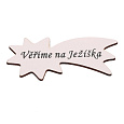 Cedulka "Věříme na Ježíška" - dřevo, bílá, v sáčku 12 ks, cena za 1 ks