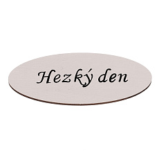Cedulka "Hezký den" - dřevo, bílá, v balení 12 ks, cena za 1 ks Cedulka "Hezký den" - dřevo, bílá, v balení 12 ks, cena za 1 ks