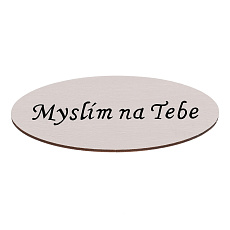 Cedulka "Myslím na Tebe" - dřevo, bílá, v sáčku 12 ks, cena za 1 ks Cedulka "Myslím na Tebe" - dřevo, bílá, v sáčku 12 ks, cena za 1 ks