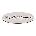 Cedulka "Nejmilejší babičce" - dřevo, bílá, v sáčku 12 ks, cena za 1 ks