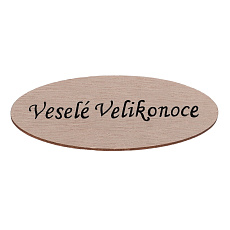 Cedulka "Veselé Velikonoce" - dřevo, přírodní, v sáčku 12 ks, cena za 1 ks Cedulka "Veselé Velikonoce" - dřevo, přírodní, v sáčku 12 ks, cena za 1 ks