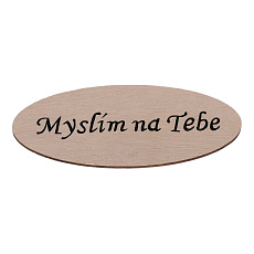 Cedulka "Myslím na Tebe" - dřevo, přírodní, v sáčku 12 ks, cena za 1 ks Cedulka "Myslím na Tebe" - dřevo, přírodní, v sáčku 12 ks, cena za 1 ks