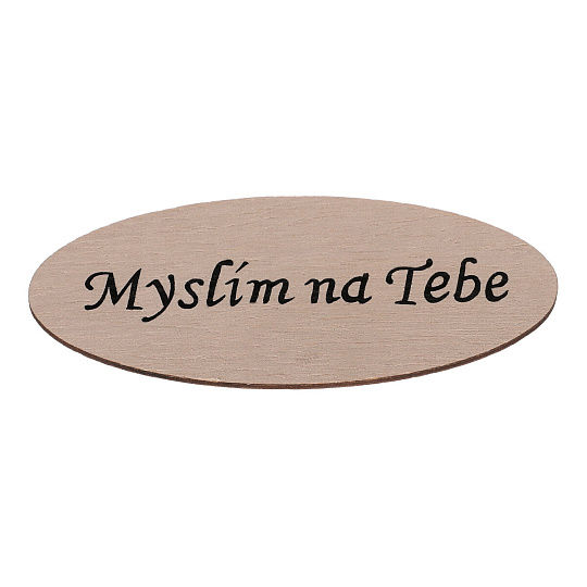 Cedulka "Myslím na Tebe" - dřevo, přírodní, v sáčku 12 ks, cena za 1 ks Cedulka "Myslím na Tebe" - dřevo, přírodní, v sáčku 12 ks, cena za 1 ks