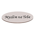 Cedulka "Myslím na Tebe" - dřevo, bílá, v sáčku 12 ks, cena za 1 ks