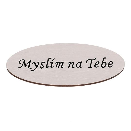 Cedulka "Myslím na Tebe" - dřevo, bílá, v sáčku 12 ks, cena za 1 ks Cedulka "Myslím na Tebe" - dřevo, bílá, v sáčku 12 ks, cena za 1 ks