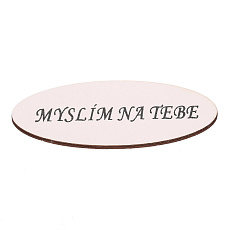 Cedulka "Myslím na tebe" - dřevo, bílá, v sáčku 12 ks, cena za 1 ks Cedulka "Myslím na tebe" - dřevo, bílá, v sáčku 12 ks, cena za 1 ks