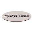 Cedulka "Nejmilejší mamince" - dřevo, bílá, v sáčku 12 ks, cena za 1 ks