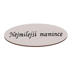 Cedulka "Nejmilejší mamince" - dřevo, bílá, v sáčku 12 ks, cena za 1 ks