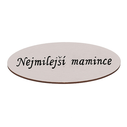Cedulka "Nejmilejší mamince" - dřevo, bílá, v sáčku 12 ks, cena za 1 ks