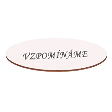 Cedulka "Vzpomínáme" - dřevo, bílá, v sáčku 12 ks, cena za 1 ks Cedulka "Vzpomínáme" - dřevo, bílá, v sáčku 12 ks, cena za 1 ks